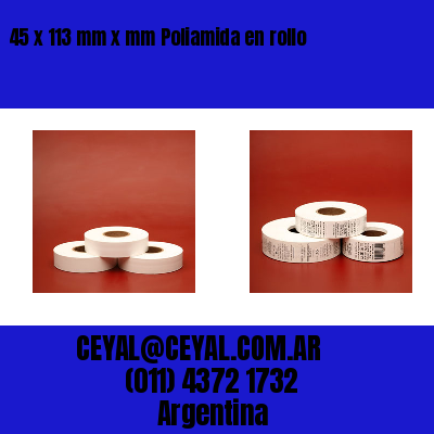 45 x 113 mm x mm Poliamida en rollo