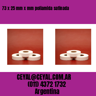 73 x 25 mm x mm poliamida satinada