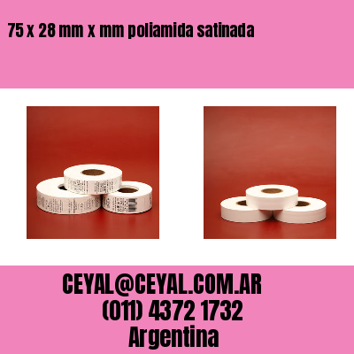 75 x 28 mm x mm poliamida satinada