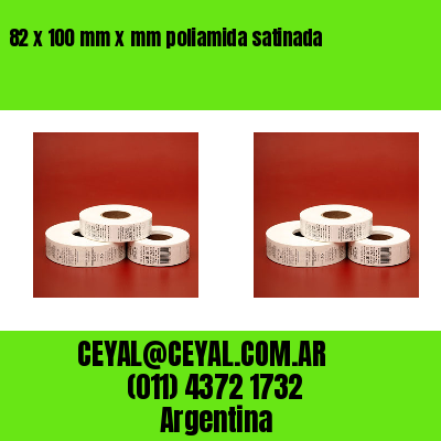 82 x 100 mm x mm poliamida satinada