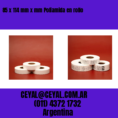 85 x 114 mm x mm Poliamida en rollo