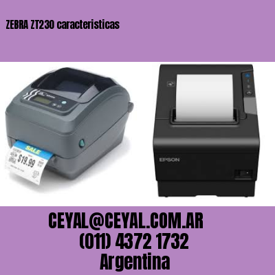 ZEBRA ZT230 caracteristicas