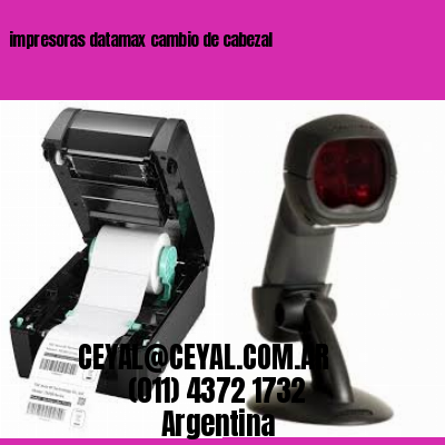 impresoras datamax cambio de cabezal