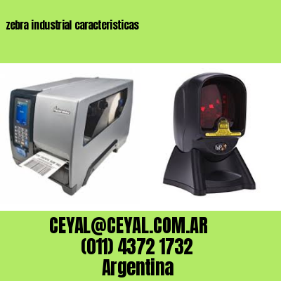 zebra industrial caracteristicas
