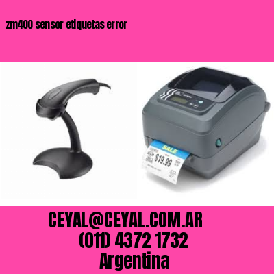 zm400 sensor etiquetas error