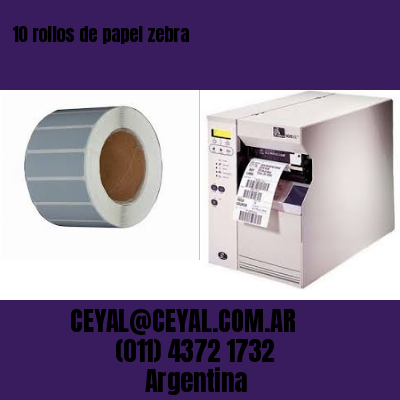 10 rollos de papel zebra