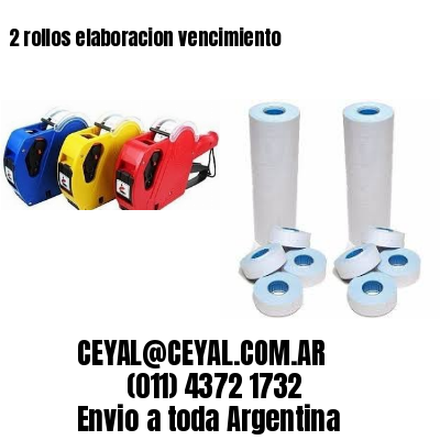 2 rollos elaboracion vencimiento