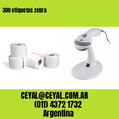 300 etiquetas zebra