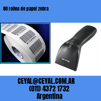 80 rollos de papel zebra