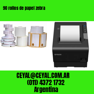 90 rollos de papel zebra