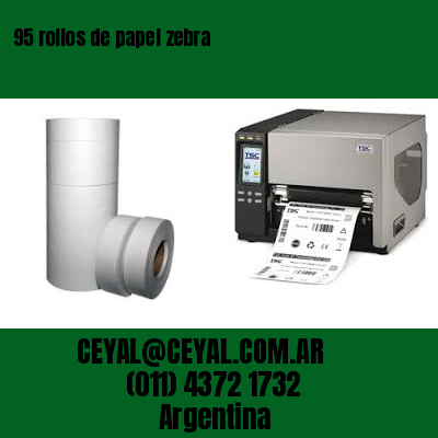 95 rollos de papel zebra
