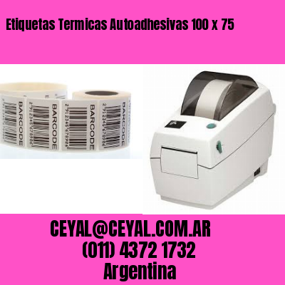 Etiquetas Termicas Autoadhesivas 100 x 75