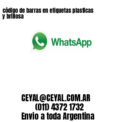 código de barras en etiquetas plasticas y brillosa 