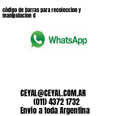código de barras para recoleccion y manipulacion d 
