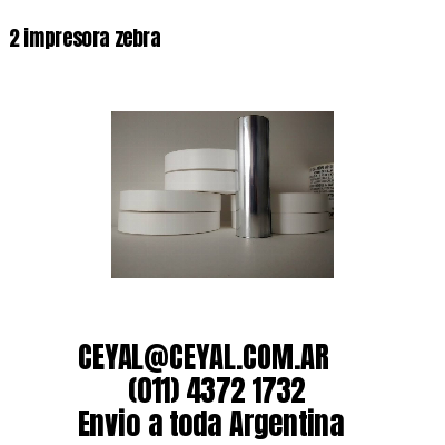 2 impresora zebra
