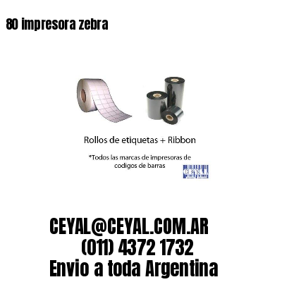 80 impresora zebra