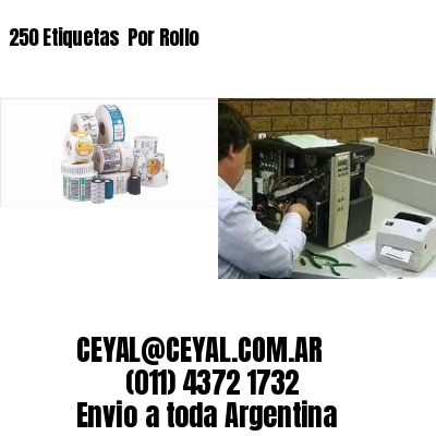 250 Etiquetas  Por Rollo