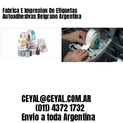 Fabrica E Impresion De Etiquetas Autoadhesivas Belgrano Argentina