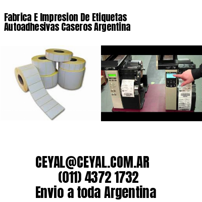 Fabrica E Impresion De Etiquetas Autoadhesivas Caseros Argentina