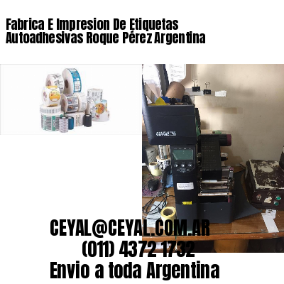 Fabrica E Impresion De Etiquetas Autoadhesivas Roque Pérez Argentina