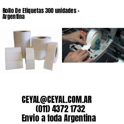 Rollo De Etiquetas 300 unidades – Argentina