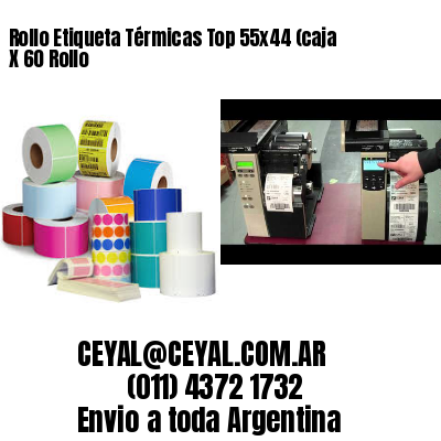 Rollo Etiqueta Térmicas Top 55×44 (caja X 60 Rollo