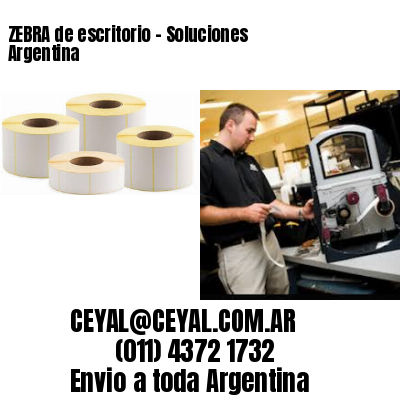 ZEBRA de escritorio – Soluciones Argentina
