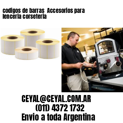 codigos de barras 	Accesorios para lenceria corseteria