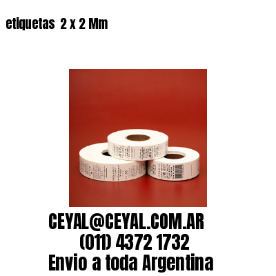 etiquetas  2 x 2 Mm