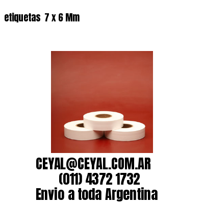 etiquetas  7 x 6 Mm
