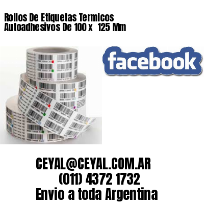 Rollos De Etiquetas Termicos Autoadhesivos De 100 x  125 Mm