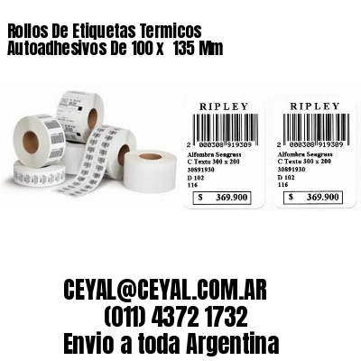 Rollos De Etiquetas Termicos Autoadhesivos De 100 x  135 Mm
