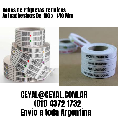 Rollos De Etiquetas Termicos Autoadhesivos De 100 x  140 Mm