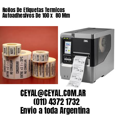 Rollos De Etiquetas Termicos Autoadhesivos De 100 x  80 Mm