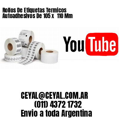Rollos De Etiquetas Termicos Autoadhesivos De 105 x  110 Mm