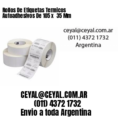 Rollos De Etiquetas Termicos Autoadhesivos De 105 x  35 Mm