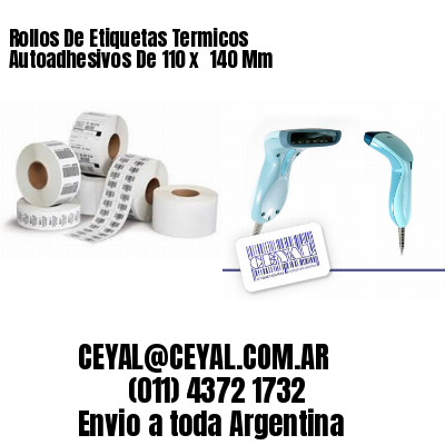 Rollos De Etiquetas Termicos Autoadhesivos De 110 x  140 Mm