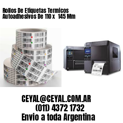 Rollos De Etiquetas Termicos Autoadhesivos De 110 x  145 Mm
