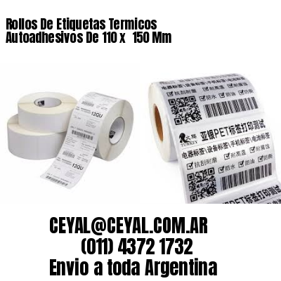 Rollos De Etiquetas Termicos Autoadhesivos De 110 x  150 Mm
