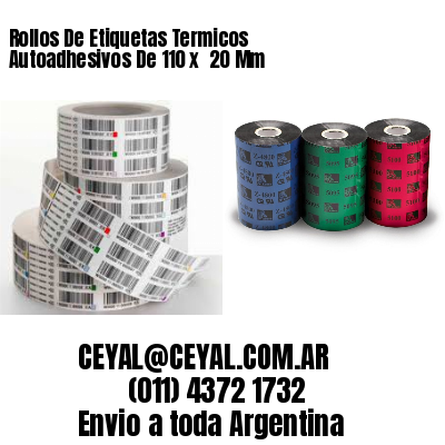 Rollos De Etiquetas Termicos Autoadhesivos De 110 x  20 Mm
