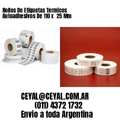 Rollos De Etiquetas Termicos Autoadhesivos De 110 x  25 Mm