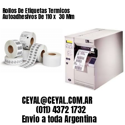 Rollos De Etiquetas Termicos Autoadhesivos De 110 x  30 Mm