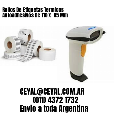 Rollos De Etiquetas Termicos Autoadhesivos De 110 x  85 Mm
