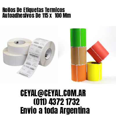 Rollos De Etiquetas Termicos Autoadhesivos De 115 x  100 Mm