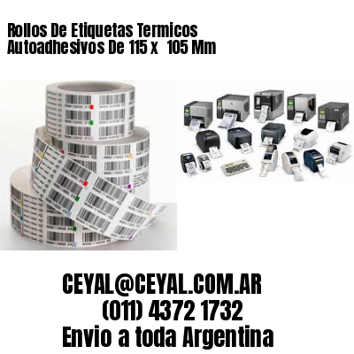 Rollos De Etiquetas Termicos Autoadhesivos De 115 x  105 Mm