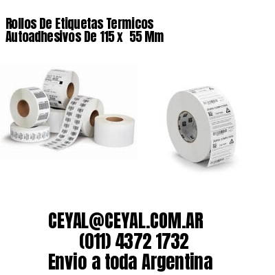 Rollos De Etiquetas Termicos Autoadhesivos De 115 x  55 Mm