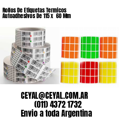 Rollos De Etiquetas Termicos Autoadhesivos De 115 x  60 Mm