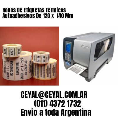 Rollos De Etiquetas Termicos Autoadhesivos De 120 x  140 Mm