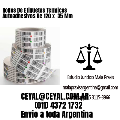 Rollos De Etiquetas Termicos Autoadhesivos De 120 x  35 Mm