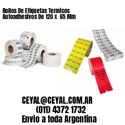 Rollos De Etiquetas Termicos Autoadhesivos De 120 x  65 Mm